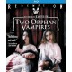Two Orphan Vampires Remastered Edition Blu-ray