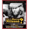 Who is Harry Nilsson Why is Everybody Talkin' About Him ?
