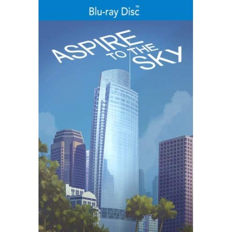 Aspire to the Sky: The Wilshire Grand Story