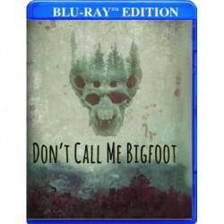 Don’t Call Me Bigfoot [Blu-Ray]