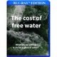 The Cost of Free Water [Blu-ray]