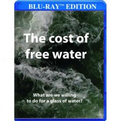The Cost of Free Water [Blu-ray]