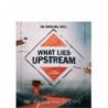 What Lies Upstream [Blu-ray]