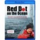 Red Dot on the Ocean [Blu-ray]