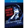 Horn from the Heart: The Paul Butterfield Story [Blu-ray]