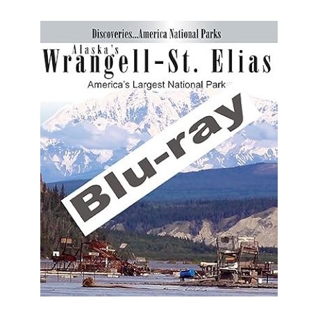 Discoveries...America National Parks: Alaska's Wrangell-St Elias, America's Largest National Park [B